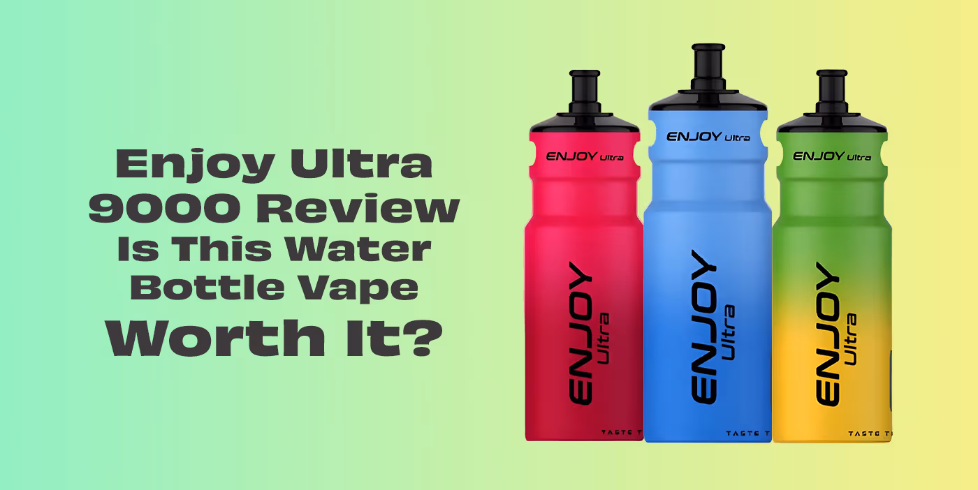 Enjoy Ultra 9000 Review: Is This Water Bottle Vape Worth It?