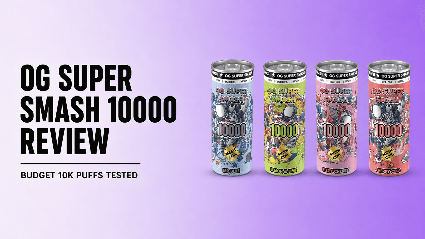 Four OG Super Smash 10000 cylindrical vape devices