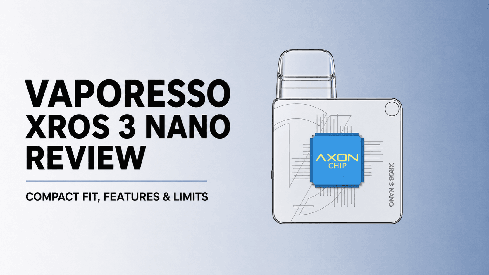 Original XROS 3 Nano outline with the blue AXON chip centred on the device