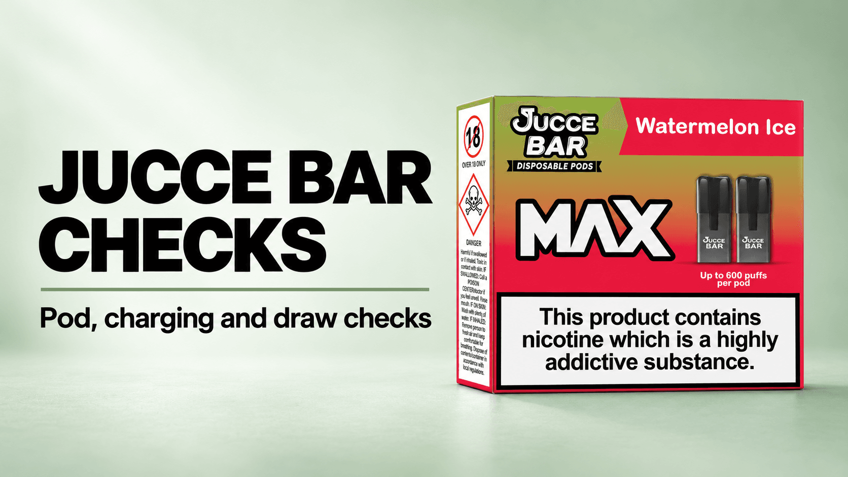 JUCCE BAR CHECKS headline and Pod, charging and draw checks subtitle beside Jucce Bar MAX Watermelon Ice pod packaging on a pale sage background.