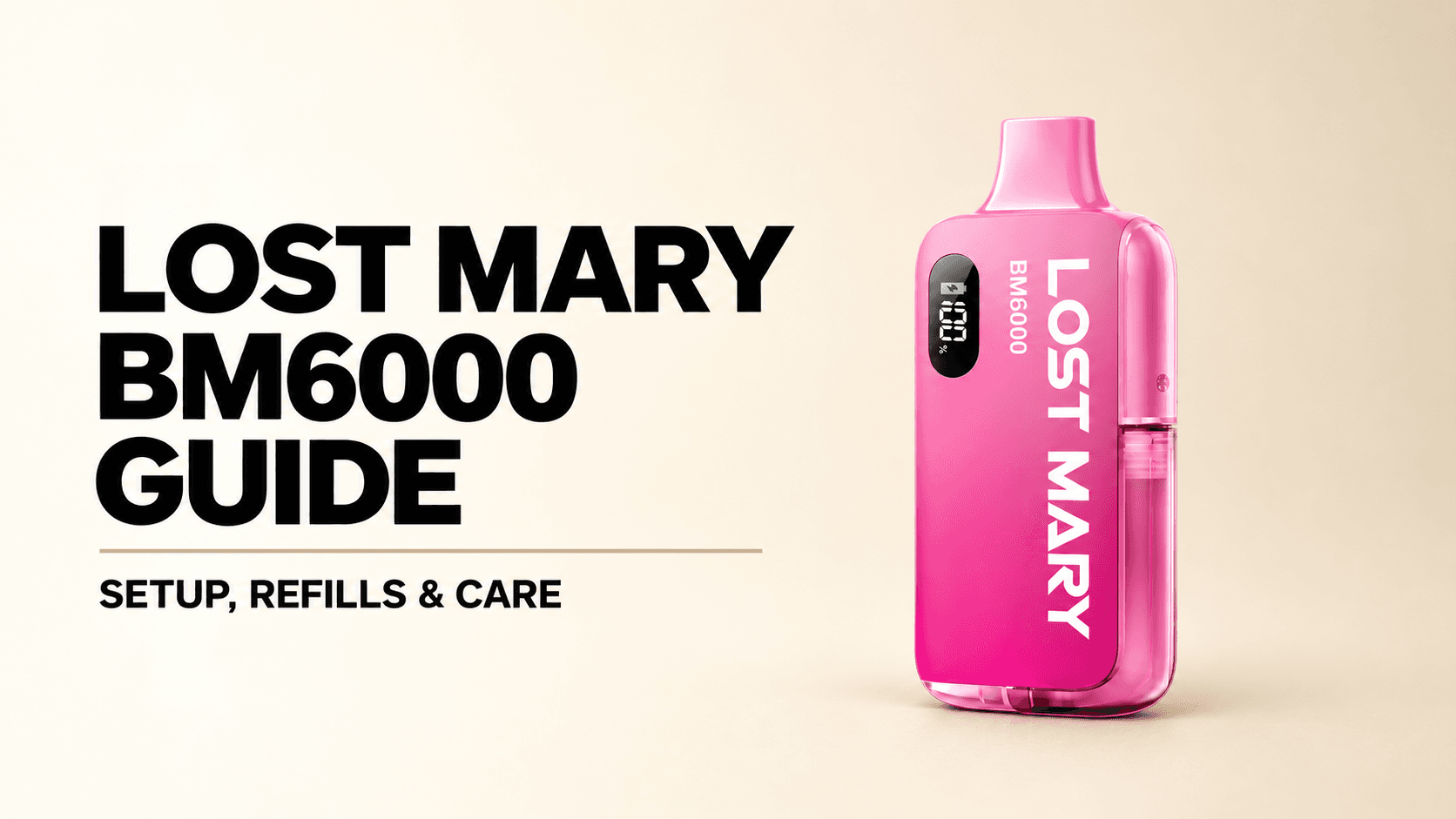 Pink Lost Mary BM6000 with a transparent side refill container, beside the title Lost Mary BM6000 Guide on a light cream background.