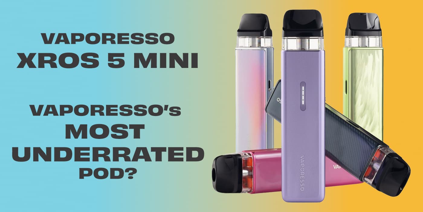 Vaporesso XROS 5 Mini Vape Kit Review: Vaporesso’s Most Underrated Pod?