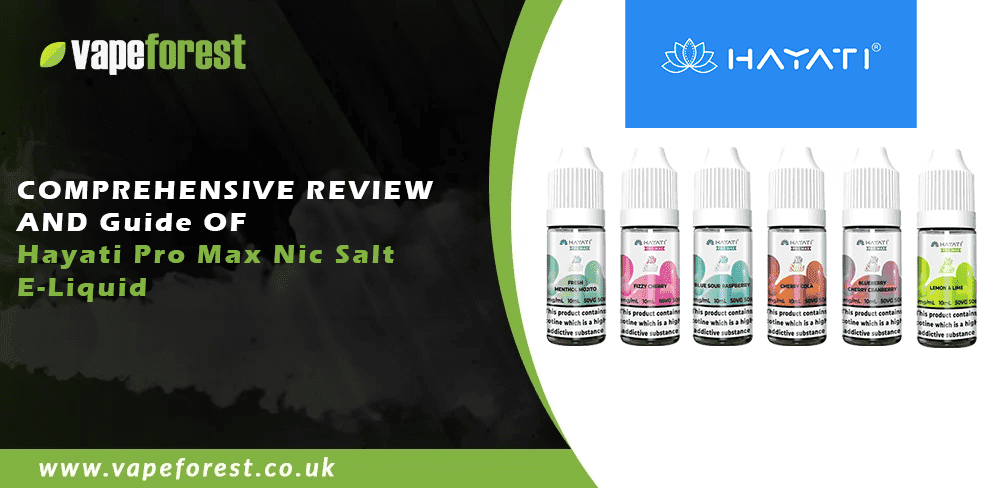 Review and Guide to Hayati Pro Max Nic Salt E-Liquid