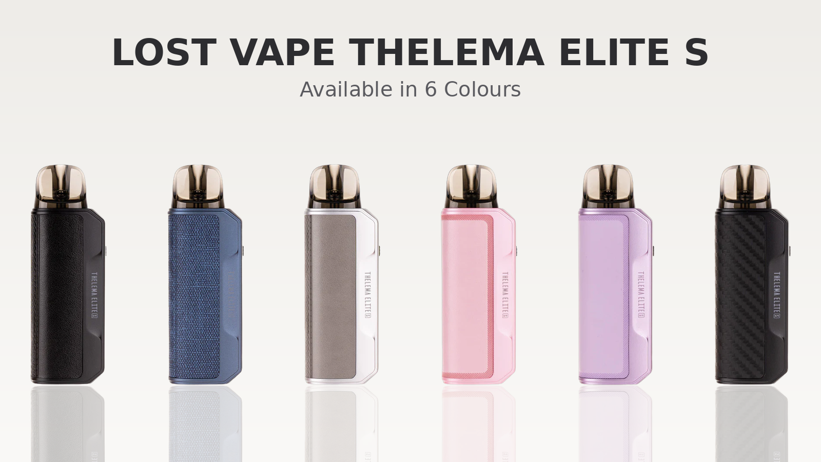 Lost Vape Thelema Elite S Pod Kit available in six colours