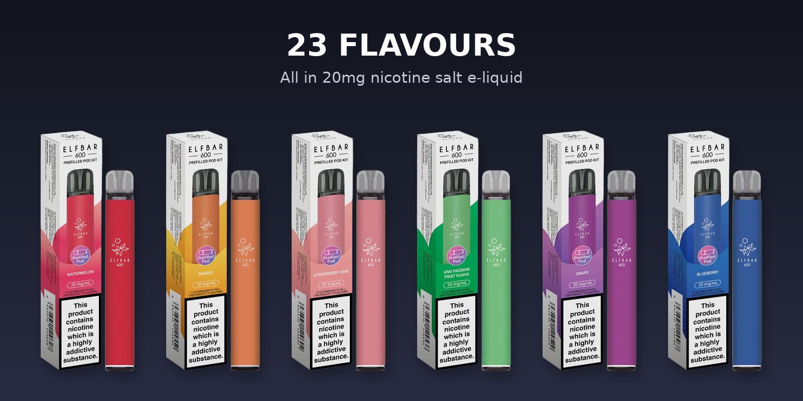 Six Elf Bar 600 Pod Kit devices and boxes in different flavour colours, from a 23-flavour range
