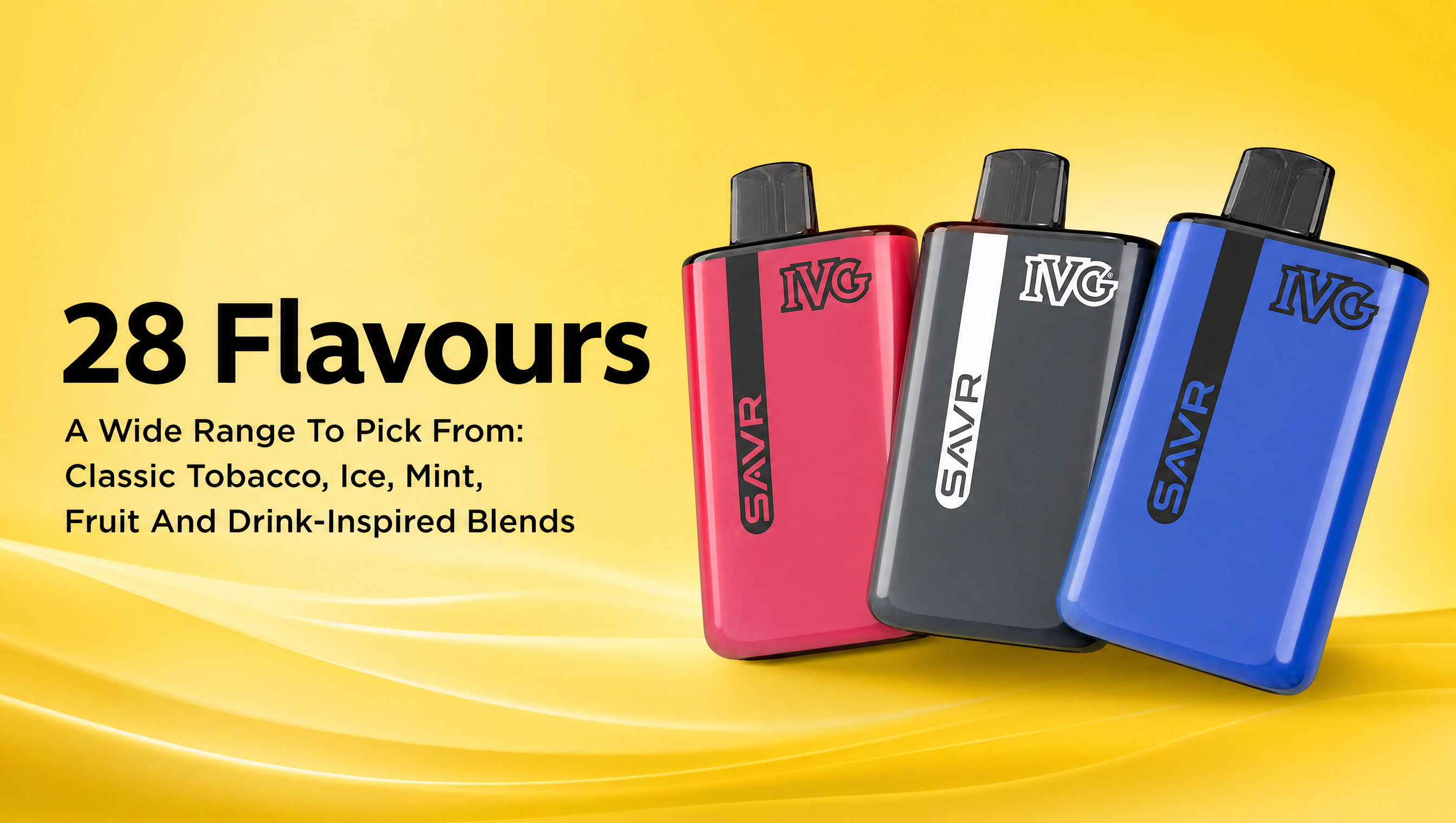 IVG Savr 28 prefilled pod kit flavours banner